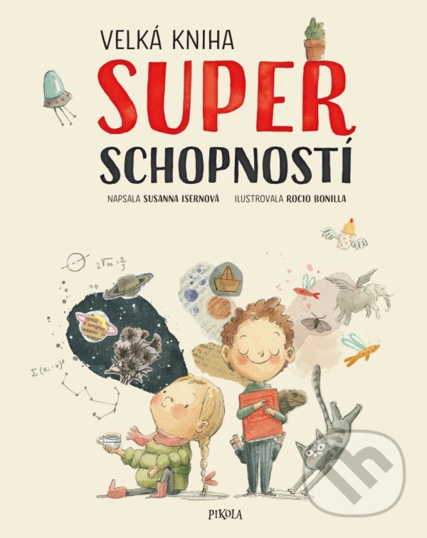 Kniha: Velká kniha superschopností (Susanna Isern). Pikola, 2020