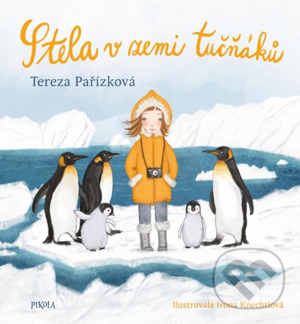 Levně Stela v zemi tučňáků - Tereza Pařízková, Ivona Knechtlová (ilustrátor) - kniha z kategorie Rozprávky