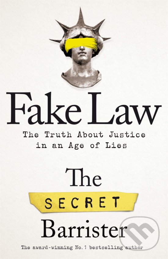 Fake Law - The  Secret Barrister, Pan Macmillan, 2020