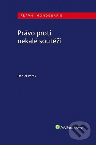 Levně Právo proti nekalé soutěži - Daniel Patěk - kniha z kategorie Vysoké školy