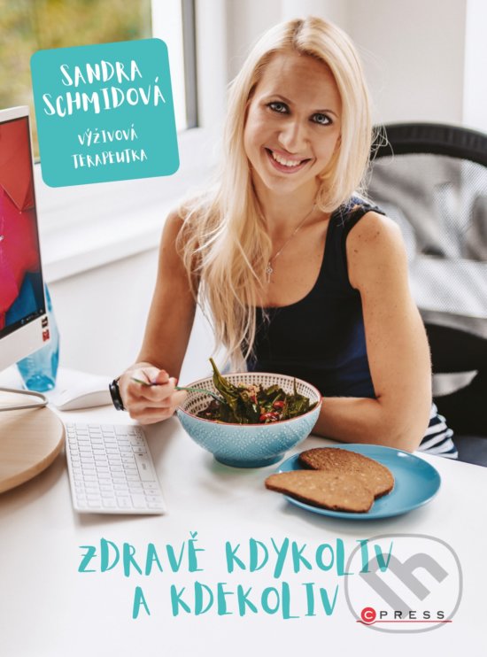 Levně Zdravě kdykoliv a kdekoliv - Sandra Schmidová - kniha z kategorie Diéty a zdravá výživa