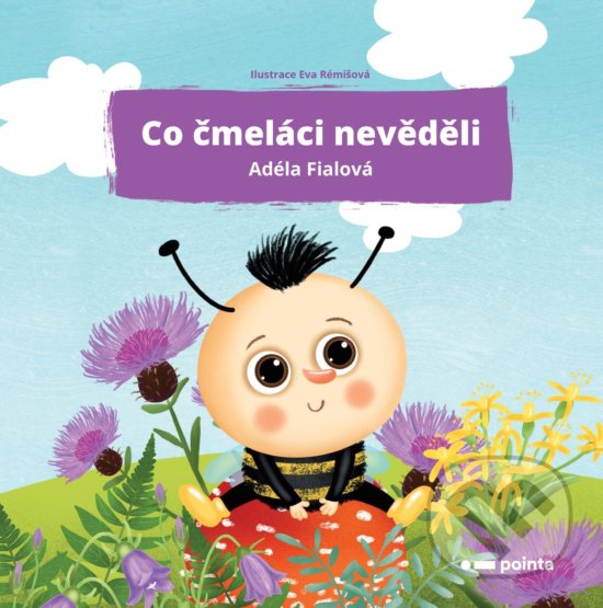 Levně Co čmeláci nevěděli - Adéla Fialová, Eva Rémišová (ilustrátor) - kniha z kategorie Rozprávky