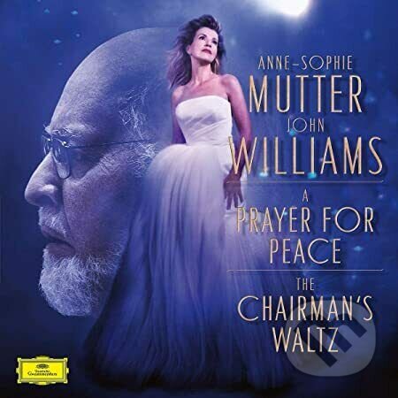 Chairman&#039;s Waltz / a Prayer for Peace - Anne-Sophie Mutter, John Williams, Hudobné albumy, 2020