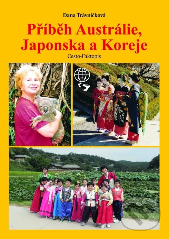 Příběh Austrálie, Japonska a Koreje - Dana Trávníčková, Dany Travel, 2020