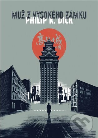 E-kniha: Muž z vysokého zámku (Philip K. Dick). Argo, 2016