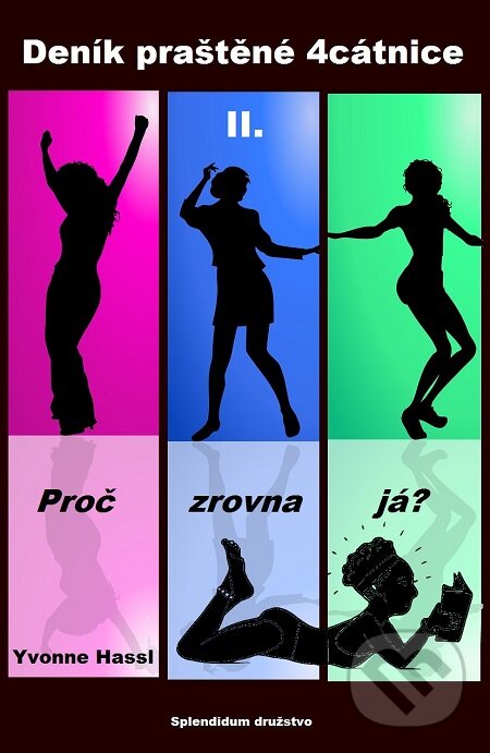 E-kniha: Deník praštěné 4cátnice II. (Yvonne  Hassl). Splendidum družstvo
