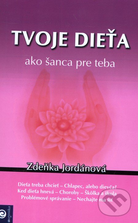 Tvoje dieťa ako šanca pre teba - Zdeňka Jordánová, Eugenika, 2008