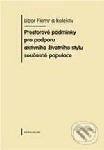 Levně Prostorové podmínky pro podporu aktivního životního stylu současné populace - kniha z kategorie Šport