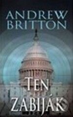 Kniha: Ten zabiják (Andrew Britton). Talpress, 2010