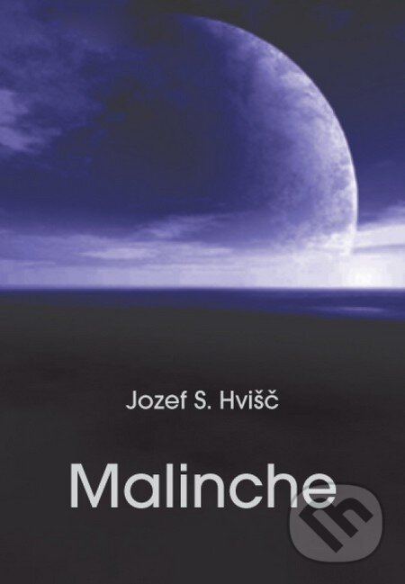 Levně Malinche - Jozef S. Hvišč - kniha z kategorie Beletria