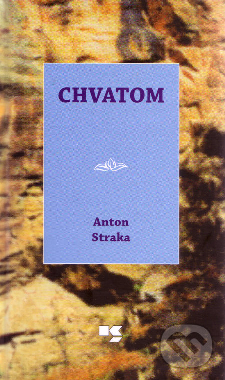 Chvatom - Anton Straka, Knižné centrum, 2010