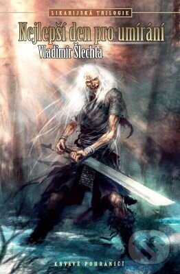 Kniha: Nejlepší den pro umírání (Vladimír Šlechta). Brokilon, 2010