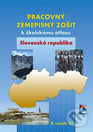 Pracovný zemepisný zošit k školskému atlasu Slovenská republika, VKÚ Harmanec, 2002
