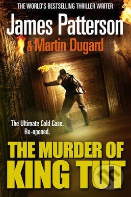 The Murder of King Tut - James Patterson, Arrow Books, 2010