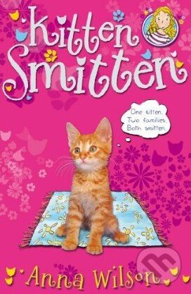 Kitten Smitten - Anna Wilson, Pan Macmillan, 2010