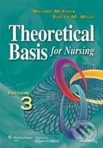 Theoretical Basis for Nursing - Melanie McEwen, Evelyn Wills, Lippincott Williams & Wilkins, 2010