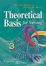 Levně Theoretical Basis for Nursing - Melanie McEwen, Evelyn Wills - kniha z kategorie Vysoké školy