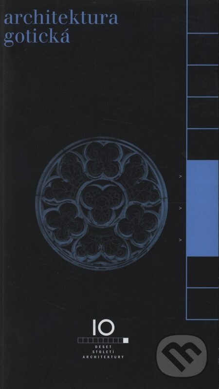 Kniha: Architektura gotická 2 (Klára Benešová a kolektív). , 2001