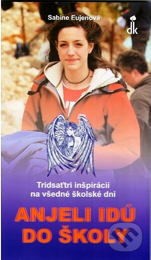 Kniha: Anjeli idú do školy (Sabine Eujenová)