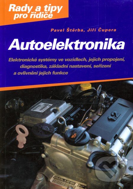 Kniha: Autoelektronika (Jiří Čupera a Pavel Štěrba)