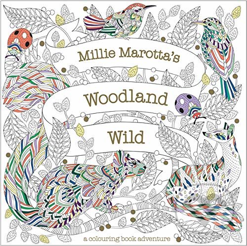Levně Millie Marotta's Woodland Wildlife - Millie Marrotta - kniha z kategorie Hobby