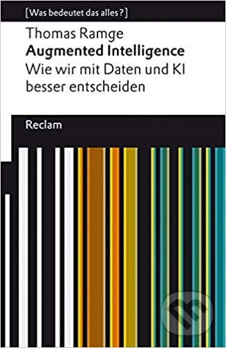 Levně Augmented Intelligence (Wie wir mit Daten und KI besser entscheiden) - kniha z kategorie Hobby