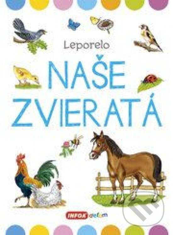 Kniha: Naše zvieratá - veľké leporelo (Jana Navrátilová)