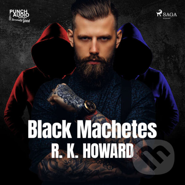 Audiokniha: Black Machetes (EN) (R. K. Howard). Saga Egmont, 2020