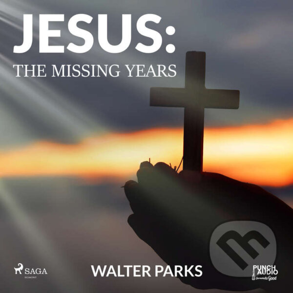Audiokniha: Jesus: The Missing Years (EN) (Walter Parks). Saga Egmont, 2020