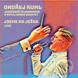 Levně Jihočeská filharmonie: Jdeme na Ježka - Jihočeská filharmonie, Matej Benko Quintet, Ondřej Ruml