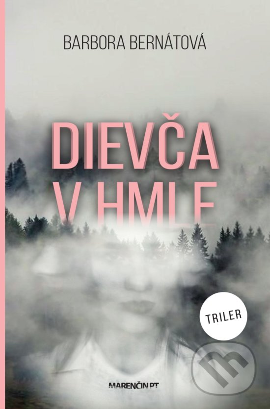 Levně Dievča v hmle (Triler) - Barbora Bernátová - kniha z kategorie Thrillery
