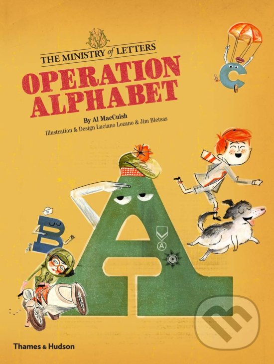 Levně Operation Alphabet (Ministry of Letters) - Al MacCuish, Luciano Lozano (Ilustrátor) - kniha z kategorie Rozprávky