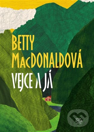 Vejce a já - Betty MacDonaldová, Argo, 2014