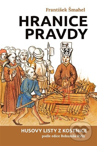 E-kniha: Hranice pravdy (František Šmahel). Argo, 2015