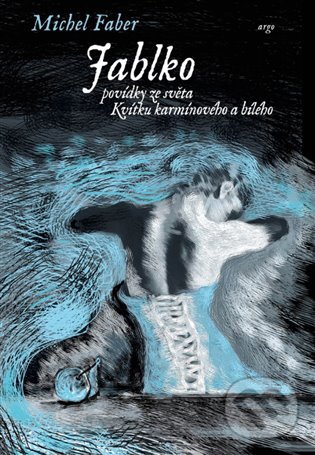 E-kniha: Jablko (Michel Faber). Argo, 2015
