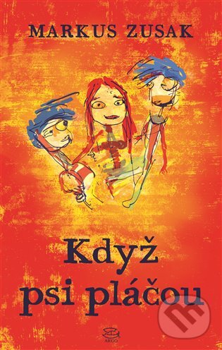 E-kniha: Když psi pláčou (Markus Zusak). Argo, 2016