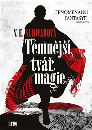 E-kniha: Temnější tvář magie (Victoria Schwabová). Argo, 2016