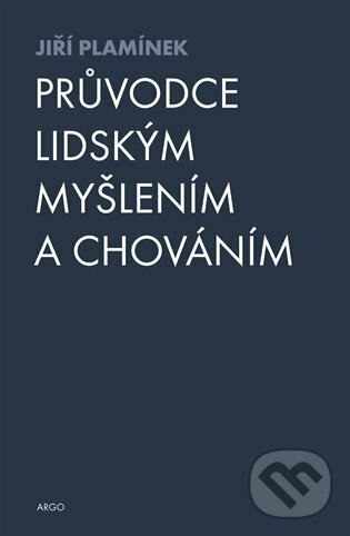 E-kniha: Průvodce lidským myšlením a chováním (Jiří Plamínek). Argo, 2016