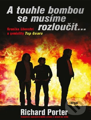 E-kniha: A touhle bombou se musíme rozloučit (Richard Porter). Argo, 2017