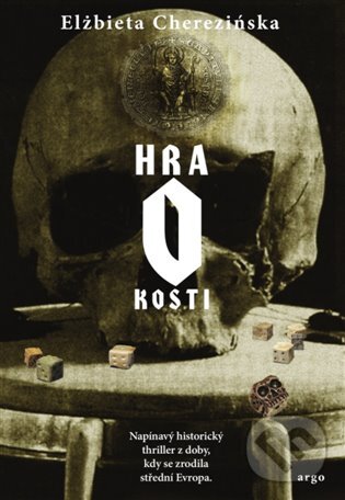E-kniha: Hra o kosti (Elżbieta Cherezińska). Argo, 2017