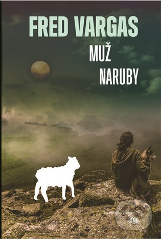 E-kniha: Muž naruby (Fred Vargas). Argo, 2017