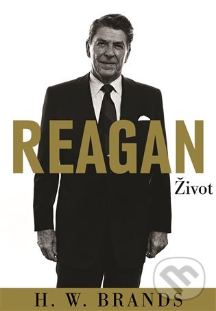 E-kniha: Reagan (H.W. Brands). Argo, 2017