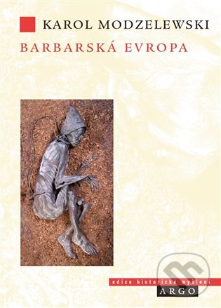 E-kniha: Barbarská Evropa (Karol Modzelewski). Argo, 2017