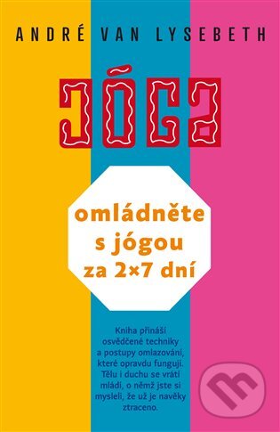 E-kniha: Omládněte s jógou za 2 x 7 dní (André Van Lysebeth). Argo, 2018