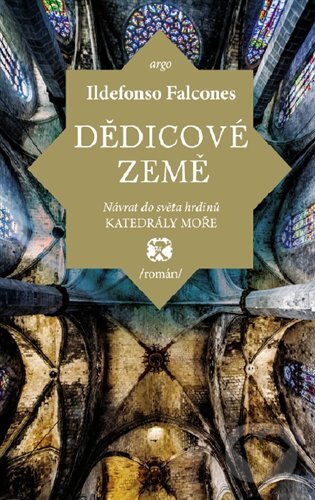 E-kniha: Dědicové země (Ildefonso Falcones). Argo, 2018