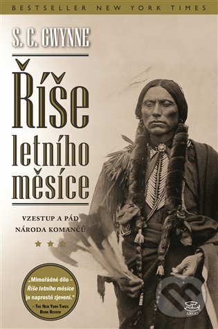 E-kniha: Říše letního měsíce (S.C. Gwynne). Argo, 2019