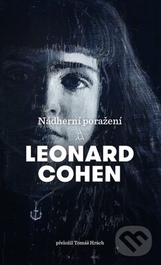 E-kniha: Nádherní poražení (Leonard Cohen). Argo, 2019
