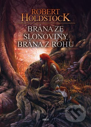 E-kniha: Brána ze slonoviny, brána z rohu (Robert Holdstock). Argo, 2019