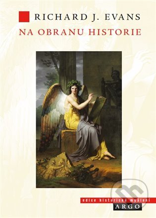 E-kniha: Na obranu historie (Richard J. Evans). Argo, 2019