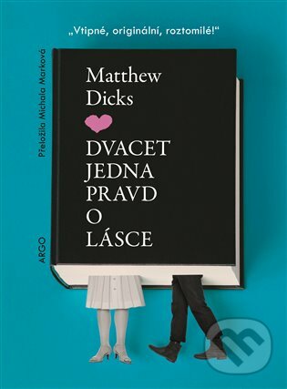 E-kniha: Dvacet jedna pravd o lásce (Matthew Dicks). Argo, 2020